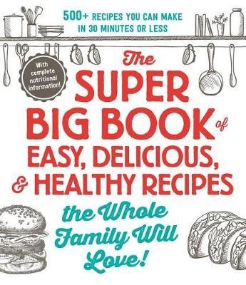 Super Big Book of Easy, Delicious, & Healthy Recipes the Who