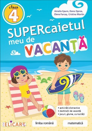 Supercaietul meu de vacanţă : clasa a IV-a