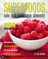 Superfoods. Cele mai sanatoase alimente