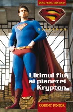 SUPERMAN - ULTIMUL FIU AL PLANETEI KRYPTON