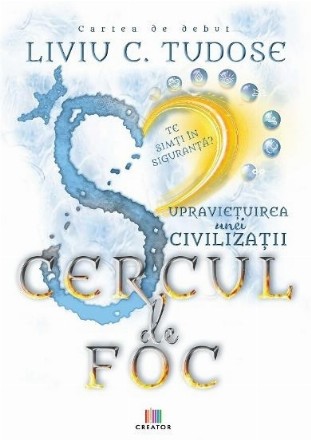 Supravietuirea unei civilizatii. Cercul de foc