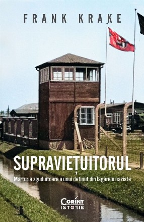 Supravieţuitorul : mărturia zguduitoare a unui deţinut din lagărele naziste