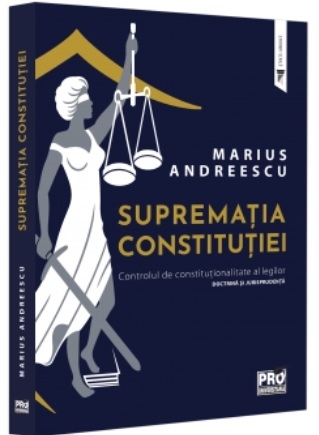 Supremaţia constituţiei : controlul de constituţionalitate al legilor,doctrină şi jurisprudenţă