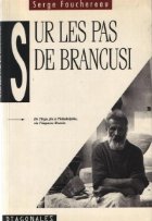 SUR LES PAS DE BRANCUSI