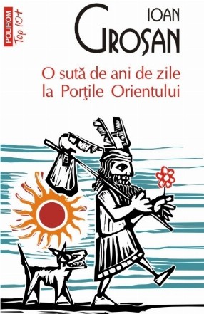 O sută de ani de zile la Porțile Orientului (ediția a IV-a, de buzunar)