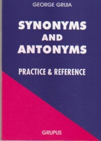 Synonyms and antonyms. Practice and reference