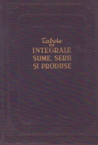 Tabele de integrale, sume, serii si produse