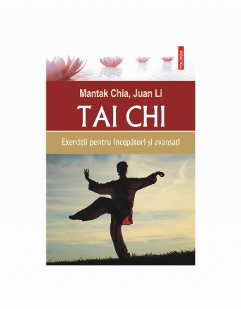 Tai chi : exerciţii pentru începători şi avansaţi