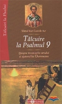 Talcuire la Psalmul 9. Despre incercarile omului si ajutorul lui Dumnezeu