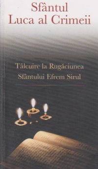 Talcuire la Rugaciunea Sfantului Efrem Sirul