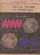 De la Tales la Einstein. Gindirea matematica in perspectiva istorica