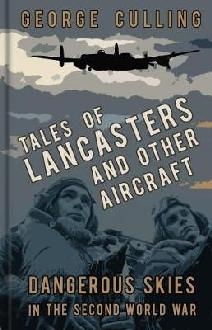 Tales of Lancasters and Other Aircraft