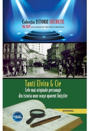 Tanti Elvira & Cie. Cele mai originale personaje din istoria unor orase aparent linistite