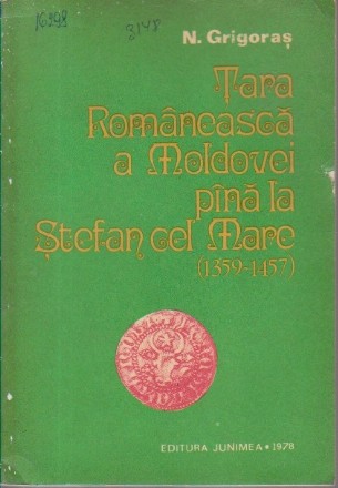 Tara romaneasca a Moldovei de la intemeierea statului pana la Stefan cel Mare (1359 - 1457)