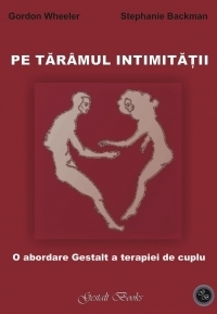 Pe taramul intimitatii: o abordare Gestalt a terapiei de cuplu