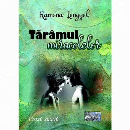 Taramul miracolelor. Proza scurta