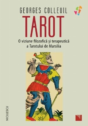 Tarot : o viziune filozofică şi terapeutică a Tarotului de Marsilia