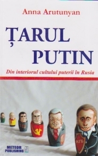 Tarul Putin. Din interiorul cultului puterii in Rusia