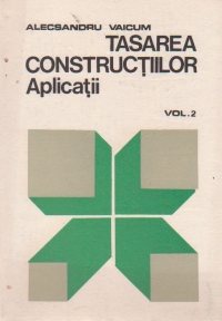 Tasarea constructiilor, Volumul al II-lea - Aplicatii