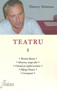 Teatru I - Termini Roma. Moscova, nopti albe. Clovnul si copilul sumbru. Papusa Titanic. Livropatul