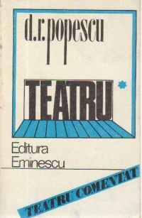 Teatru, Volumul I (D. R. Popescu)