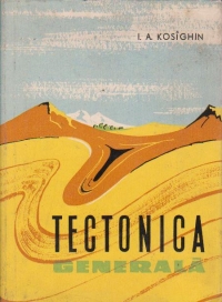 Tectonica generala (traducere din limba rusa)