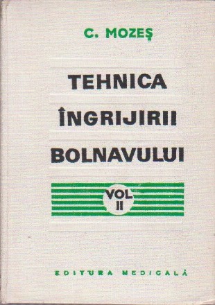 Tehnica Ingrijirii Bolnavului - Manual pentru Scoli de Asistente Medicale, Volumul al II-lea (Editie 1974)