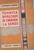 Tehnica operatiilor de cimentare la sonde