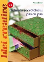 Tehnica servetelului pas cu pas, editia a II-a - Idei Creative 54