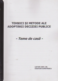 Tehnici si metode ale adoptarii deciziei publice - Teme de casa