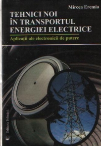 Tehnici noi in transportul energiei electrice - Aplicatii ale electronicii de putere