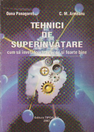 Tehnici de superinvatare - Cum sa inveti foarte repede si foarte bine, editia a III-a