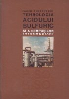 Tehnologia acidului sulfuric compusilor intermediari