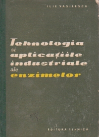 Tehnologia si aplicatiile industriale ale enzimelor