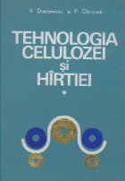 Tehnologia celulozei hirtiei Volumul Tehnologia