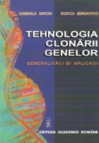 Tehnologia clonarii genelor Generalitati aplicatii