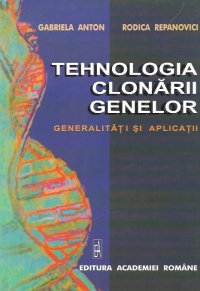 Tehnologia clonarii genelor - Generalitati si aplicatii