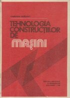 Tehnologia constructiilor masini