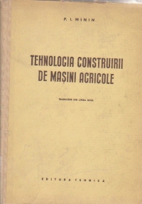 Tehnologia construirii de masini agricole (traducere din limba rusa)