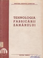 Tehnologia fabricarii zaharului