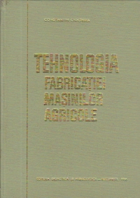 Tehnologia fabricatiei masinilor agricole