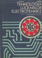 Tehnologia lucrarilor electrotehnice Manual pentru