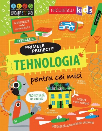 Tehnologia pentru cei mici : primele proiecte