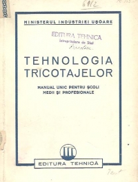 Tehnologia tricotajelor - Manual unic pentru scoli medii si profesionale