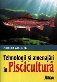 Tehnologii si amenajari in piscicultura