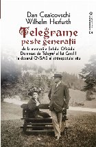 Telegrame peste generatii memoriile Sefului