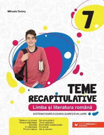 Teme recapitulative. Limba și literatura română. Clasa a VII-a