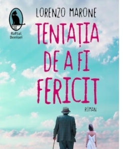 Tentatia de a fi fericit