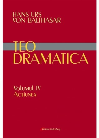 Teodramatica. Volumul IV: Actiunea