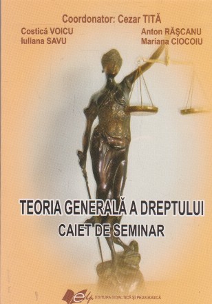 Teoria generala a dreptului. Caiet de seminar